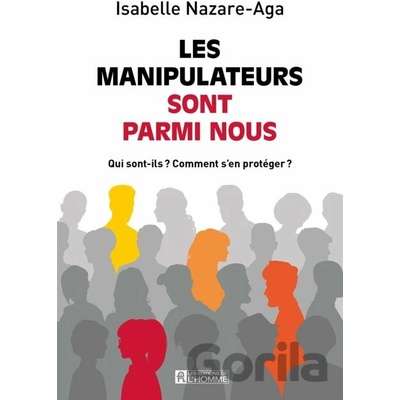 Les manipulateurs sont parmi nous - Isabelle Nazare-Aga