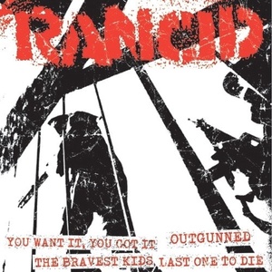 Rancid - You Want It, You Got It / Outgunned / The Bravest Kids / Last One To Die (Acoustic) (LP) (0819162010457)