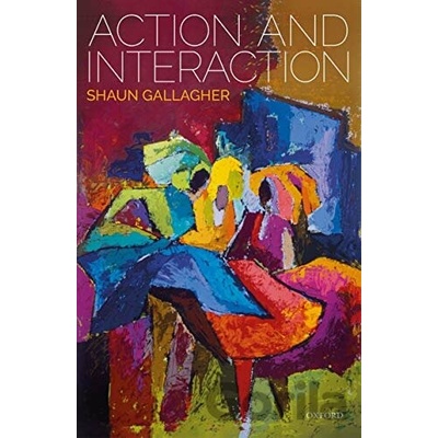 Action and Interaction - Shaun Gallagher