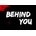 Behind You