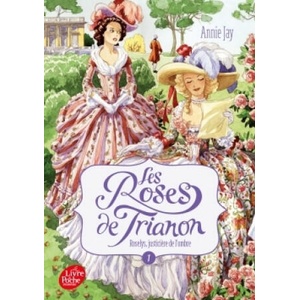 Les roses de Trianon - Tome 1 | Annie Jay (ISBN: 9782019110192)