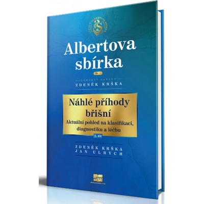 Náhlé příhody břišní - Aktuální pohled na klasifikaci, diagnostiku a léčbu 1. díl - Zdeněk Krška