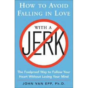 How to Avoid Falling in Love with a Jerk | Van Epp (2004)