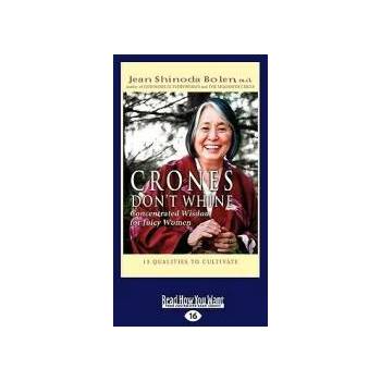 Image 1 of Crones Don't Whine: Concentrated Wisdom for Juicy Women