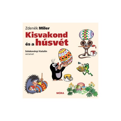 Kisvakond és a húsvét - Szlukovényi Katalin verseivel