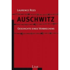 Auschwitz | Laurence Rees, Petra Post, Udo Rennert, Ilse Strasman, Andrea von Struve (2007)