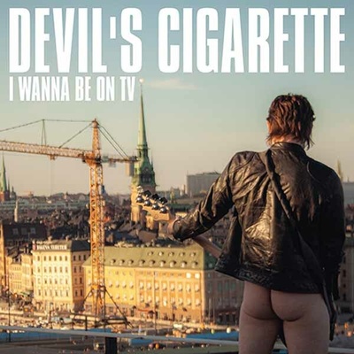Devil's Cigarette - I WANNA BE ON TV CD