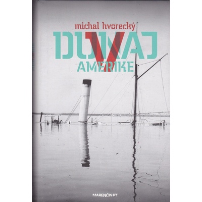 Dunaj v Amerike - Michal Hvorecký
