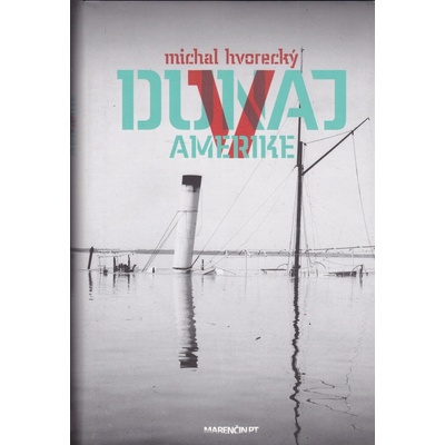 Dunaj v Amerike - Michal Hvorecký