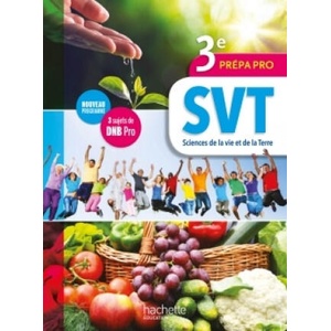 Sciences de la vie et de la Terre (SVT) 3e Prépa-Pro - Livre élève - Ed. 2017 | Pascale Fassy, Mathilde Roig, Valérie Leomagno, Fabrice Menne, Anne Talin (ISBN: 9782012407039)