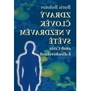 Knihy Zdraví člověk v nezdravém světě - Boris Bolotov