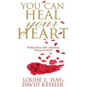 You Can Heal Your Heart | Louise L. Hay (2014)