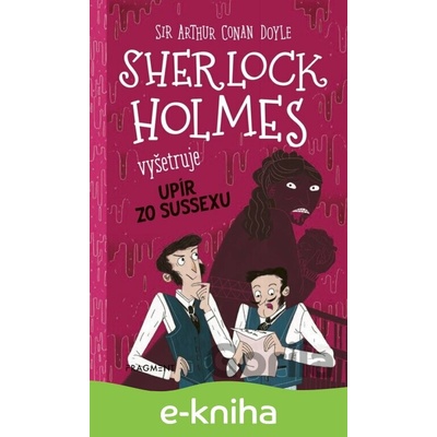 Sherlock Holmes vyšetruje: Upír zo Sussexu - Stephanie Baudet a Arthur Conan Doyle