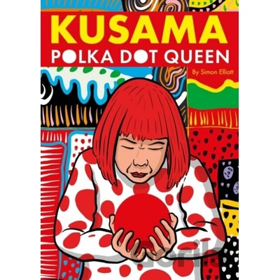 Kusama - Simon Elliott, SelfMadeHero