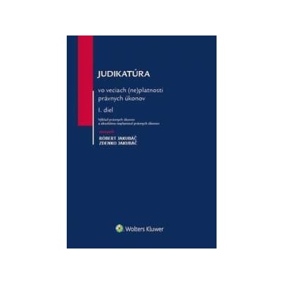 Judikatúra vo veciach neplatnosti právnych úkonov Róbert Jakubáč, Zdenko Jaku