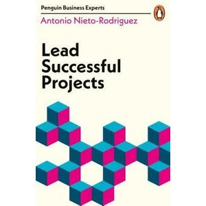 Lead Successful Projects | Antonio Nieto-Rodriguez (ISBN: 9780241395479)