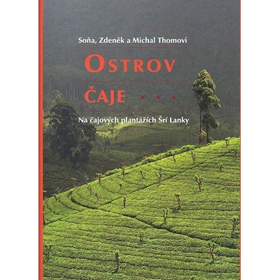 Ostrov čaje - Michal Thoma, Zdeněk Thoma, Soňa Thomová