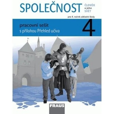 Člověk a jeho svět Společnost 4 pro ZŠ pracovní sešit