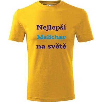 Tričko nejlepší Melichar na světě Tričko se jménem žluté