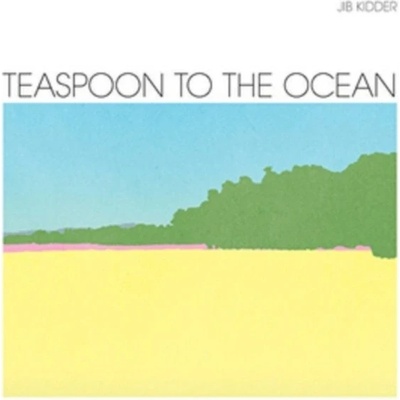 JIB KIDDER: TEASPOON TO THE OCEAN CD