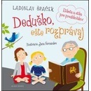 Deduško, ešte rozprávaj