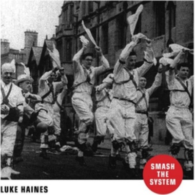 HAINES LUKE LUKE: SMASH THE SYSTEM CD