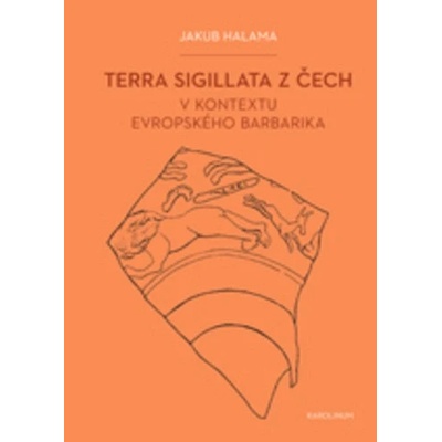 Terra sigillata z Čech v kontextu evropského barbarika - Praehistorica 332