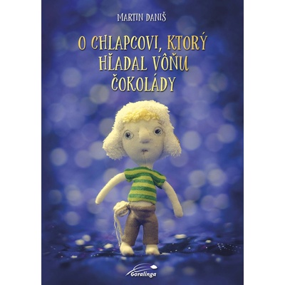 O chlapcovi, ktorý hľadal vôňu čokolády Martin Daniš SK