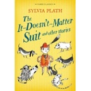 The It Doesnt Matter Suit and Other Stories - Plath, Sylvia