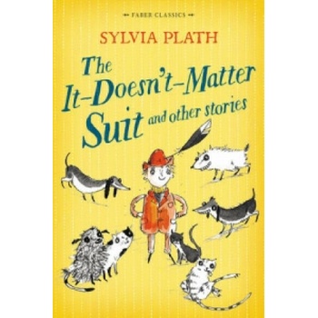 The It Doesnt Matter Suit and Other Stories - Plath, Sylvia