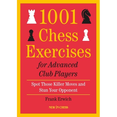 New in Chess 1001 Chess Exercises for Advanced Club Players
