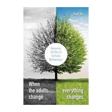 "When the Adults Change, Everything Changes: Seismic Shifts in School Behaviour" - "" ("Dix Paul")(Paperback)