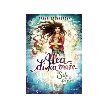 Alea, dívka moře: Síla přílivu - Tanya Stewner