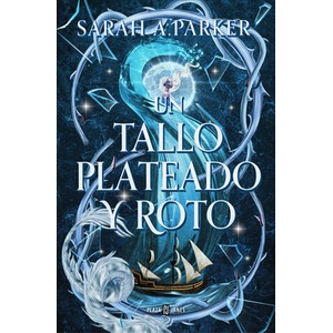 UN TALLO PLATEADO Y ROTO | PARKER, SARAH A (ISBN: 9788401032059)