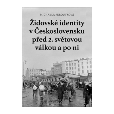 Židovské identity v Československu před 2. světovou válkou a po ní