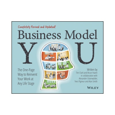 Business Model You - The One-Page Way to Reinvent Your Work at Any Life Stage 2nd Edition | Timothy Clark, Alexander Osterwalder, Yves Pigneur, Bruce Hazen