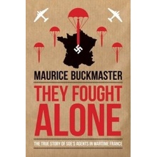 They Fought Alone - Buckmaster Maurice