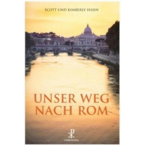 Unser Weg nach Rom | Scott Hahn, Kimberly Hahn (2001)