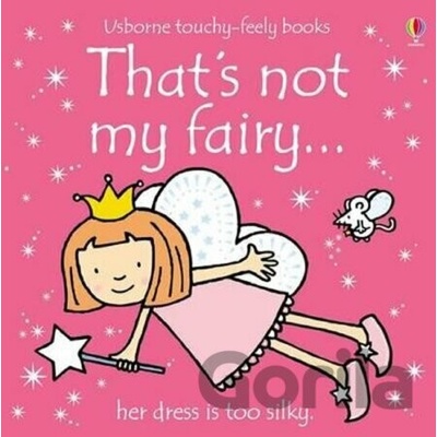 That´s Not My Fairy Touchy-Feely Board Books - F. Watt