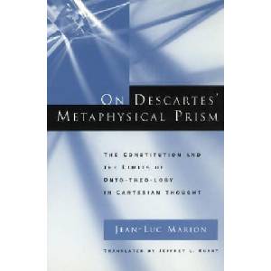 On Descartes' Metaphysical Prism (1999)