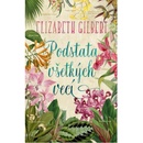 Podstata všetkých vecí - Elizabeth Gilbert
