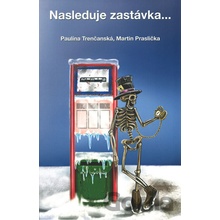 Nasleduje zastávka - Trenčanská Paulína