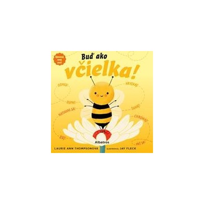 Spoznaj svoj svet - Buď ako včielka - Laurie Ann Thompson, Jay Fleck ilustrátor