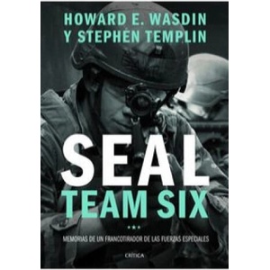 Seal team six : memorias de un francotirador de las fuerzas especiales | Stephen Templin, Howard E. Wasdin, Ricardo Artola (ISBN: 9788498927238)