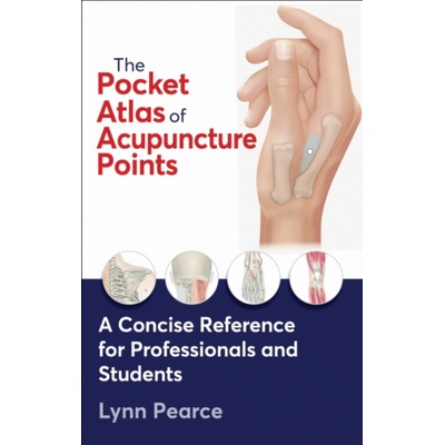 Pocket Atlas of Acupuncture Points - Pearce, Lynn