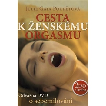 Cesta k ženskému orgasmu + 2 DVD Julie Gaia Poupětová