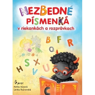 Nezbedné písmenká v riekankách a rozprávkach - Petita Kůsová Lenka Rožnovská