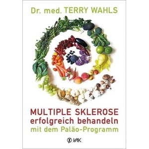 Multiple Sklerose erfolgreich behandeln - mit dem Paläo-Programm | Terry Wahls, Rotraud Oechsler (2014)