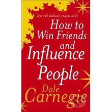 How to Win Friends and Influence People - Carnegie Dale