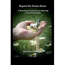 Beyond the Dream Horse - Bevilacqua Michael